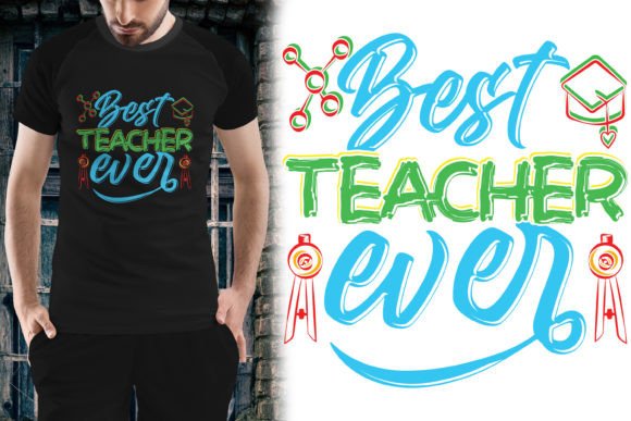 Best Teacher Ever Graphic Print Template: A Designer's Take