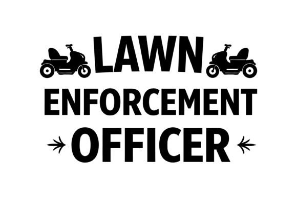 Lawn Enforcement Officer Funny Graphic: More Than Just a Meme