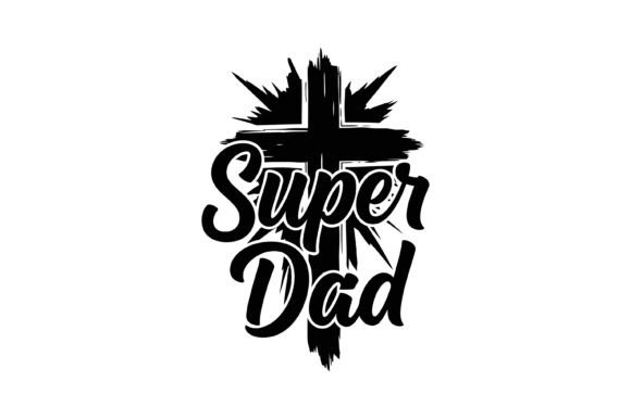 Super Dad Cross Burst: A Faith-Centered Design Asset