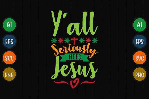 Y'all Seriously Need Jesus Graphic Tees: A Bold Statement Font